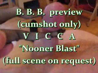 BBB Preview Vicca Nooner Blast Cumshot Only Pornhub Gay