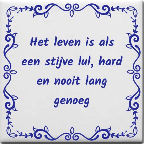 Spreuktegel Over Sex Het Leven Is Als Een Stijve Lul Hard En Nooit Lang Genoeg Ontwerp Je Zo