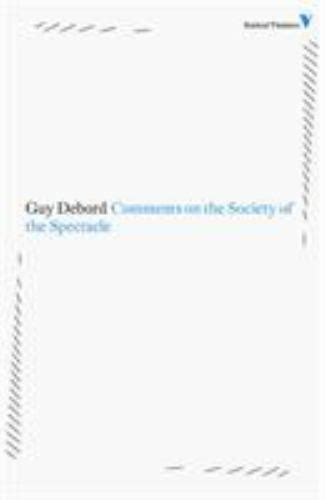 Radical Thinkers Ser Comments On The Society Of The Spectacle By Guy