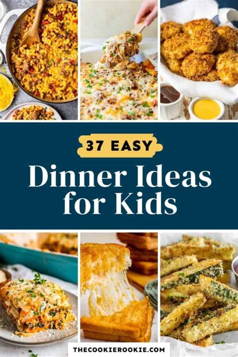37 Easy Dinner Ideas For Kids The Cookie Rookie®