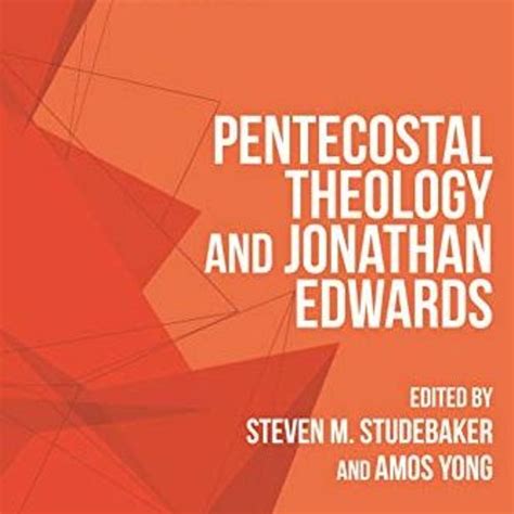 Stream Read ️ Pdf Pentecostal Theology And Jonathan Edwards Tandt Clark