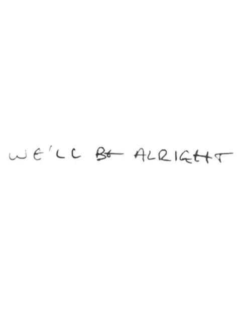 Well Be Alright In Harry Styles Handwriting Tatuajes De Harry Tatuajes Sutiles