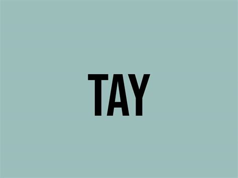 What Does Tay Mean? - Meaning, Uses and More - FluentSlang