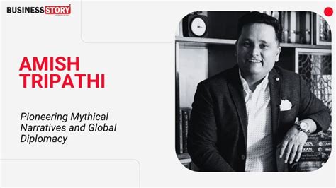 Amish Tripathi Pioneering Mythical Narratives And Global Diplomacy