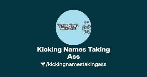 Kicking Names Taking Ass Twitter Instagram Linktree