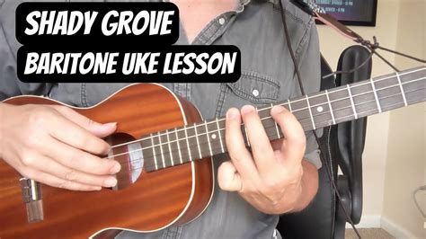 Shady Grove Baritone Ukulele Lesson W Backing Tracks Tabs And