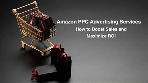 Amazon Ppc Advertising Services How To Boost Sales And Maximize Roi