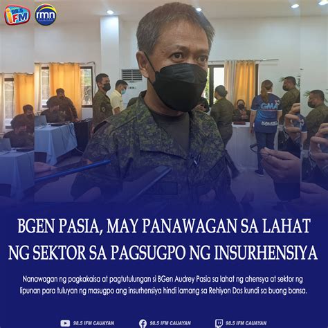 Bgen Pasia May Panawagan Sa Lahat Ng Sektor Sa Pagsugpo Ng