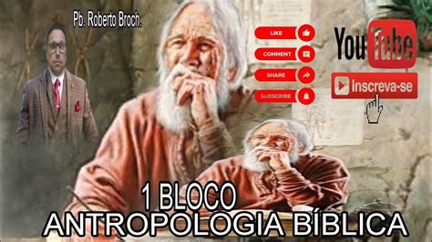 Bloco Antropologia B Blica A Doutrina Do Homem Youtube