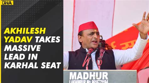 Up Election Result 2022 Akhilesh Yadav Takes Massive Lead In Karhal Seat In Uttar Pradesh Youtube