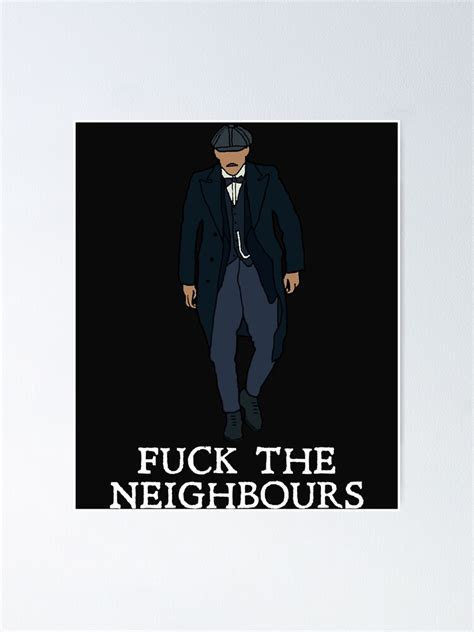 Arthur Shelby Fuck The Neighbours Peaky Blinders Poster For Sale By Zaraharding Redbubble