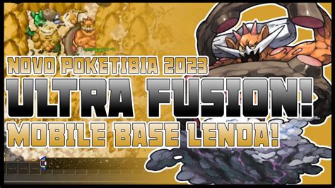 NOVO POKETIBIA 2023 MOBILE POKE ULTRA FUSION BASE LENDA YouTube