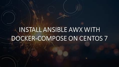 How To Install Ansible Awx On Centos Centlinux