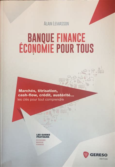 nouveau livre banque finance economie pour tous centrale lille alumni