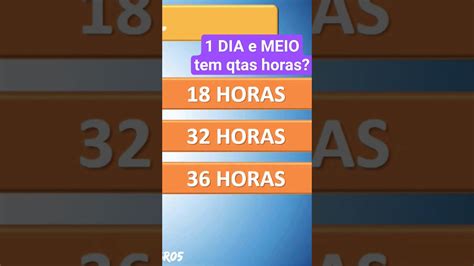 Quantas Horas Tem 1 Dia - 1 DIA E MEIO TEM QUANTAS HORAS? QUIZ de MATEMÁTICA @centraldosnumeros
