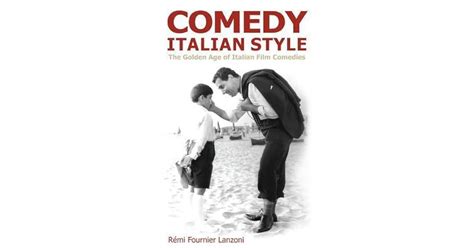 Comedy Italian Style: The Golden Age of Italian Film Comedies by Rémi ...