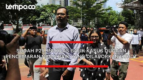 Sudah P21 Kilas Balik Kasus Dugaan Pencemaran Nama Baik Yang