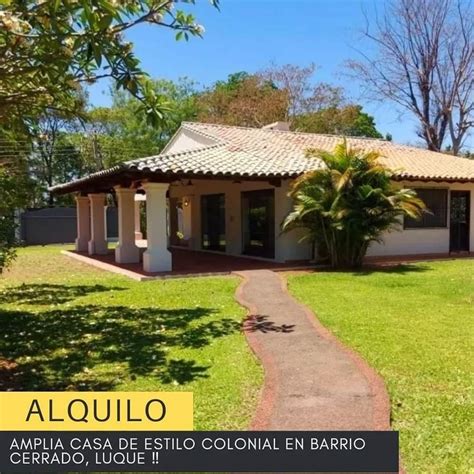 Alquilo Amplia Casa De Estilo Colonial En Barrio Cerrado Luque Ref