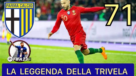 La Leggenda Della Trivela Fifa Carriera Allenatore Parma Ep