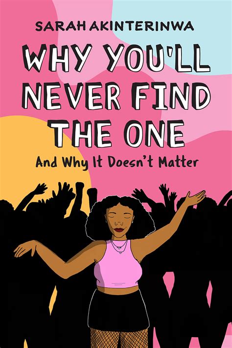 Why You'll Never Find the One: And Why It Doesn't Matter: Amazon.co.uk