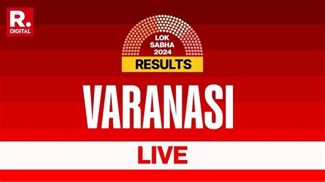 Varanasi Election Result Pm Modi Wins By A Margin Of Over