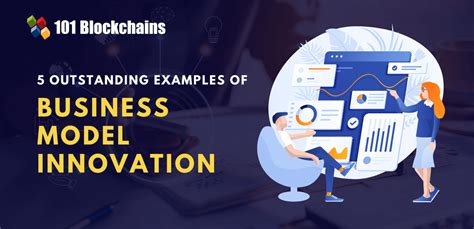 5 Business Model Innovation that will inspire you - 101 Blockchains