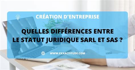 Quelles différences entre la SARL et la SAS Exxactitude