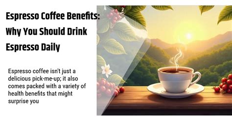 Espresso Coffee Benefits: Why You Should Drink Espresso Daily