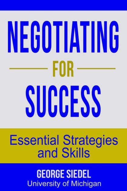 Negotiating For Success Essential Strategies And Skills By George