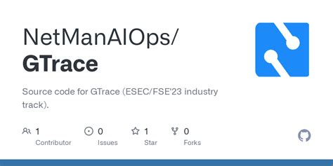 GitHub - NetManAIOps/GTrace: Source code for GTrace (ESEC/FSE'23 ...