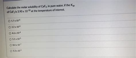 Solved Calculate The Molar Solubility Of CaF2 In Pure Chegg