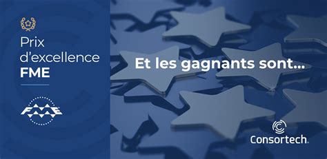 Dévoilement des gagnants des Prix d excellence FME 2022 Consortech