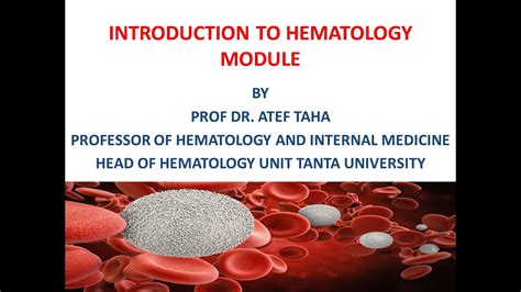 Introduction To Hematology Module By Dr Atef Taha YouTube