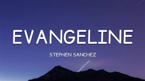 Stephen Sanchez Evangeline Lyrics🎵 Youtube