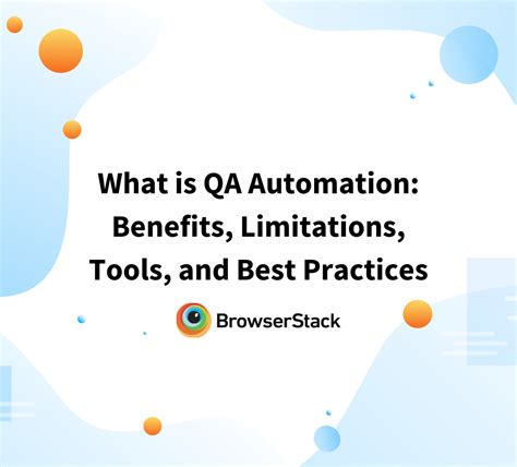 What Is Qa Automation Benefits Limitations Tools And Best Practices