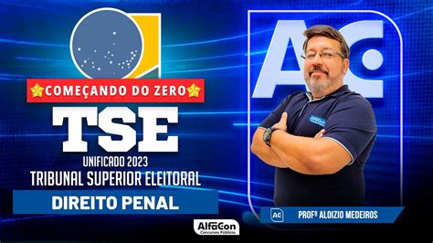 Concurso TSE Unificado 2023 Aula De Direito Penal AlfaCon Dicas