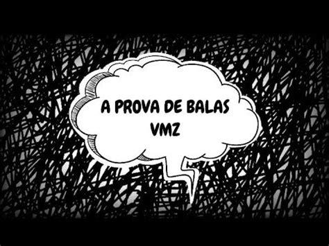 Letras A Prova De Balas - A Prova De Balas - VMZ (LYRICS) - YouTube