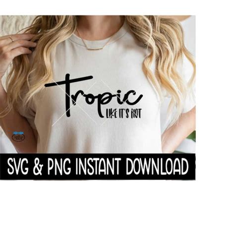 Tropic Like It S Hot Svg Tropic Like It S Hot Png Svg File Inspire Uplift