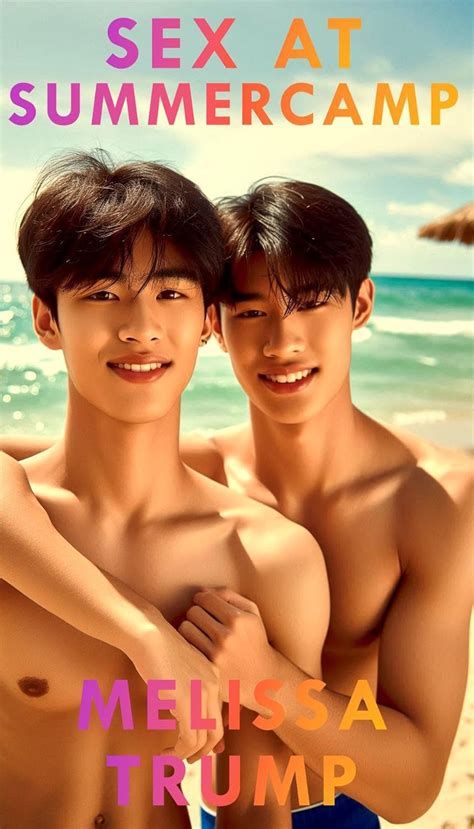 Sex At Summer Camp Gay Erotica Ebook Summer Romance Pure Gay Love Kindle Edition By Trump