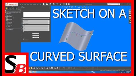 Solidworks Sketch On Curved Surface Youtube