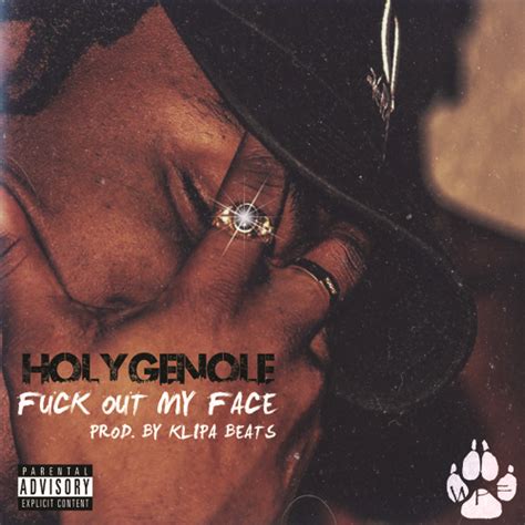 Stream Fuck Out My Face Prod Klipa Beats By HOLYGENOLE Listen Online For Free On SoundCloud