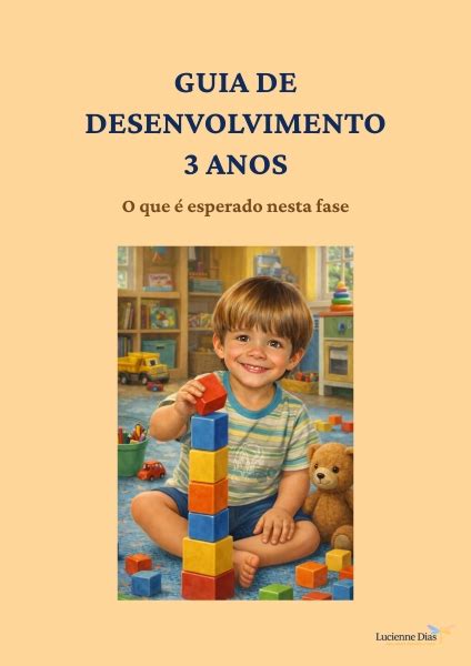 Desobediência Infantil 3 Anos - Guia de Desenvolvimento Infantil – 3 Anos | Compreenda o comportame...