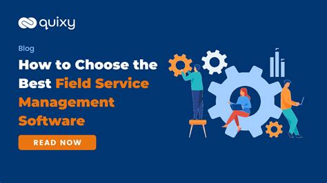 How To Choose Field Service Management Software 10 Expert Tips You