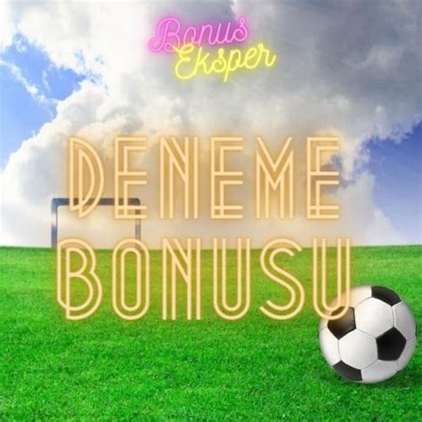 Deneme Bonusu Veren Siteler Bonus Veren Siteler