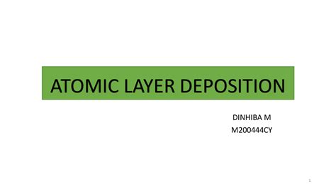 Atomic Layer Deposition Atomic Layer Deposition Dinhiba M M200444cy Contents What Is Ald