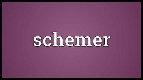 Schemer Meaning - YouTube