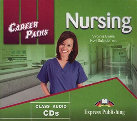 Career Paths - Nursing - Kori Salcido; Virginia Evans; Unknown Author ...