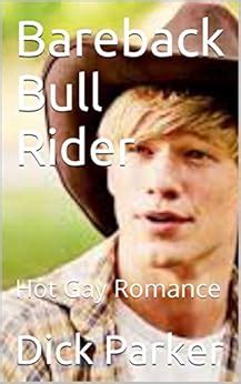 Bareback Bull Rider Hot Gay Romance Kindle Edition By Parker Dick Literature Fiction