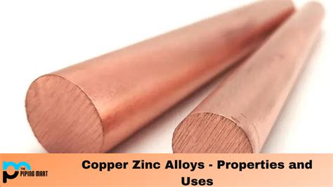 Copper Zinc Alloys Properties And Uses