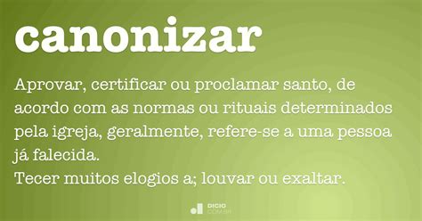 O Que Significa Canonizar - Canonizar - Dicio, Dicionário Online de Português